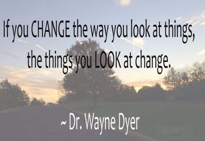 Quote about perspective by Dr. Wayne Dyer.