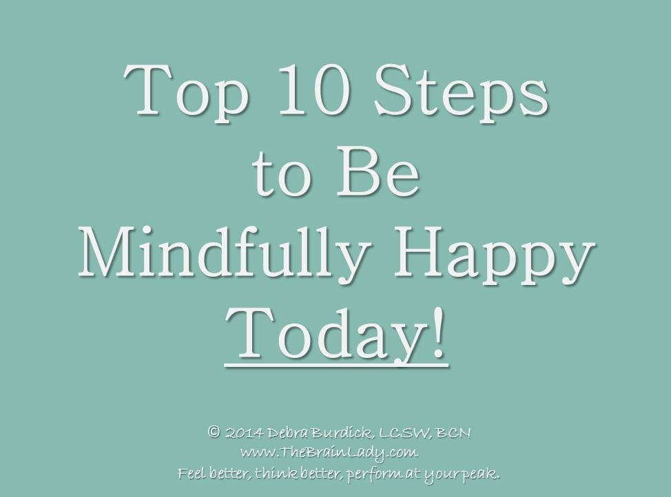 Top 10 Steps to be Mindfully Happy Today!
